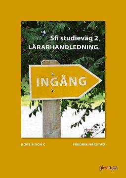 Ingång Sfi Studieväg 2 Kurs B, C och D Lärarhandledning