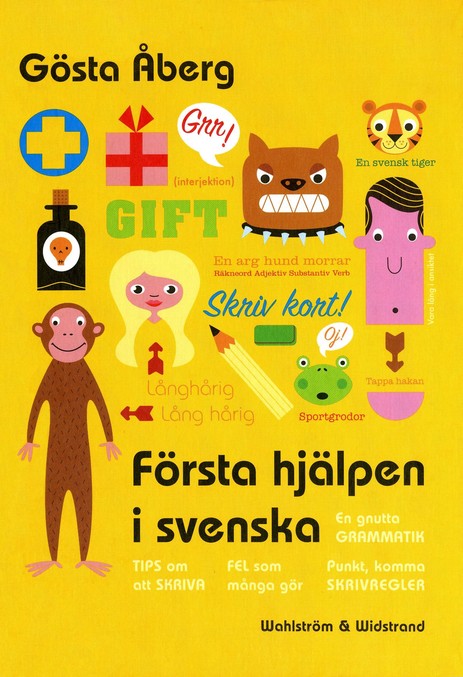 Första hjälpen i svenska : en gnutta grammatik, fel som många gör, 13 tips om att skriva, skrivregler, svenska talesätt - en liten ordbok, testa dig själv