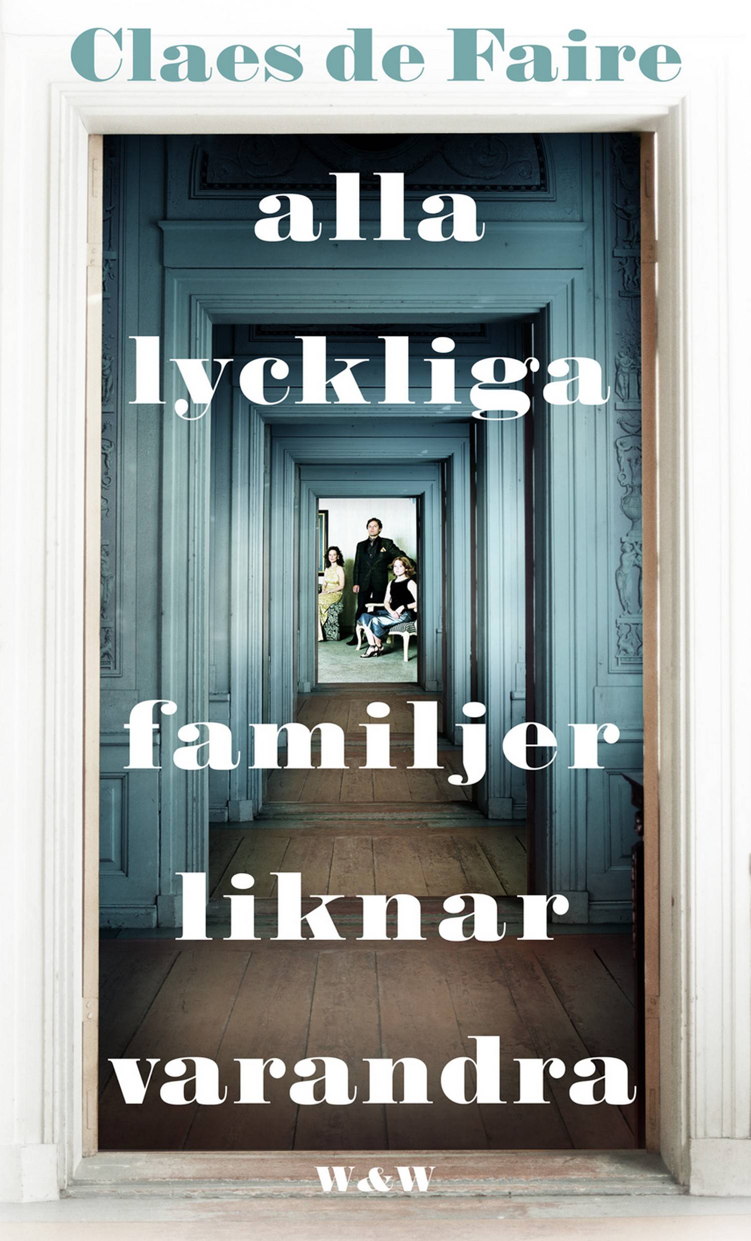 Alla lyckliga familjer liknar varandra