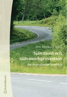 Självmord och självmordsprevention - Om livsavgörande ögonblick