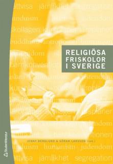 Religiösa friskolor i Sverige : historiska och nutida perspektiv
