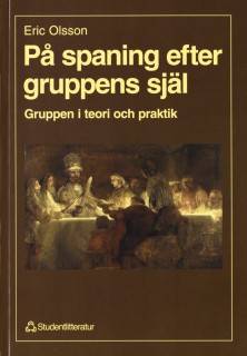 På spaning efter gruppens själ - - gruppen i teori och praktik