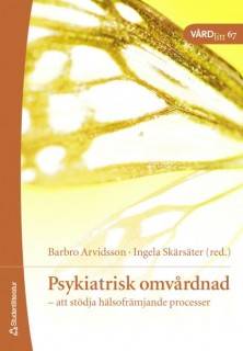 Psykiatrisk omvårdnad : att stödja hälsofrämjande processer