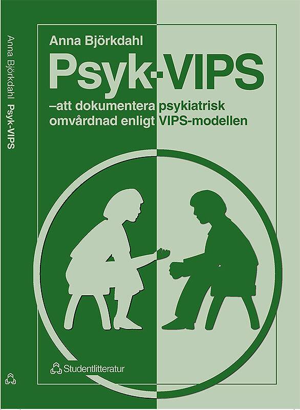 Psyk-VIPS - - att dokumentera psykiatrisk omvårdnad enligt VIPS-modellen