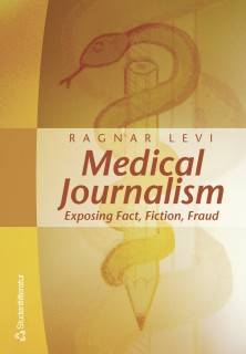 Medical journalism : Exposing Fact, Fiction, Fraud