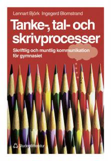 Tanke-, tal- och skrivprocesser Elevbok - Skriftlig och muntlig kommunikation för gymnasiet