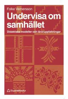 Undervisa om samhället - Didaktiska modeller och läraruppfattningar