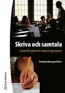 Skriva och samtala - Lärande genom responsgrupper