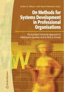 On Methods for Systems Development in Professional Org - The Karlstad University Approach to Info Systems