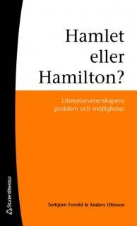 Hamlet eller Hamilton? : litteraturvetenskapens problem och möjligheter