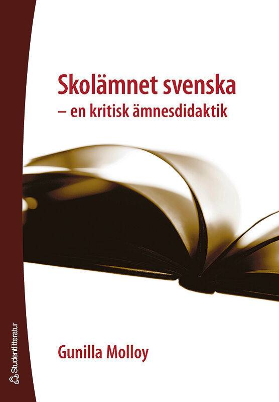 Skolämnet svenska : en kritisk ämnesdidaktik