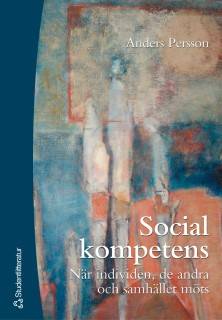 Social kompetens - - när individen, de andra och samhället möts