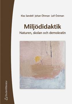 Miljödidaktik - Naturen, skolan och demokratin