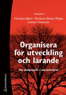 Organisera för utveckling och lärande - - om skolprojekt i nätverksform