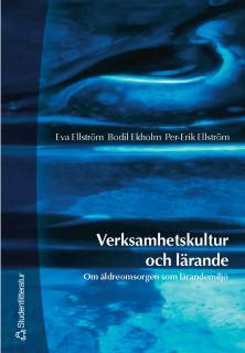 Verksamhetskultur och lärande - Om äldreomsorgen som lärandemiljö