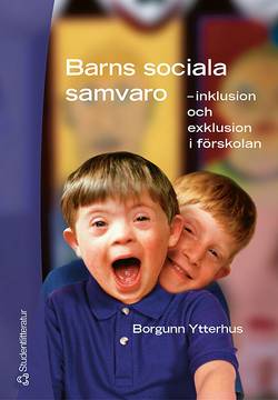 Barns sociala samvaro - - inklusion och exklusion i förskolan