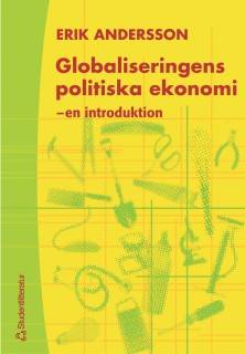 Globaliseringens politiska ekonomi - - en introduktion