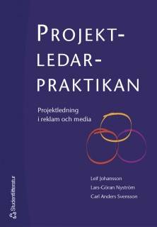 Projektledarpraktikan : projektledning i reklam och media