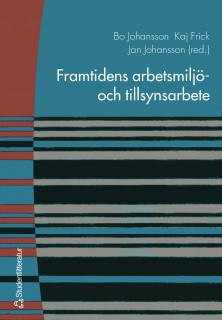 Framtidens arbetsmiljö- och tillsynsarbete