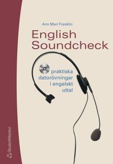 English Soundcheck : praktiska datorövningar i engelskt uttal, study guide med cd-rom