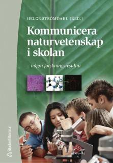 Kommunicera naturvetenskap i skolan - – några forskningsresultat