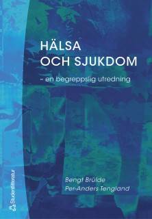 Hälsa och sjukdom - - en begreppslig utredning