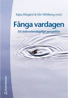 Fånga vardagen - Ett tvärvetenskapligt perspektiv