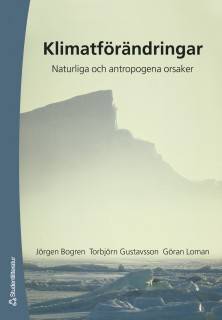 Klimatförändringar : naturliga och antropogens orsaker