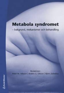 Metabola syndromet : - bakgrund, mekanismer och behandling