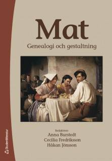 Mat : genealogi och gestaltning