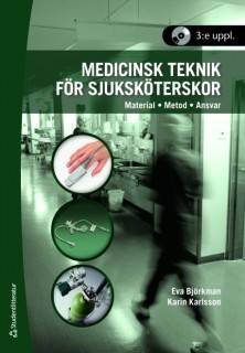 Medicinsk teknik för sjuksköterskor : material, metod, ansvar