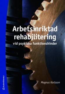 Arbetsinriktad rehabilitering vid psykiska funktionshinder