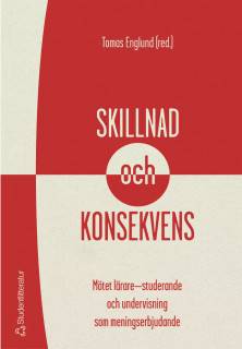 Skillnad och konsekvens - Mötet lärare-studerande och undervisning som meningsbjudande