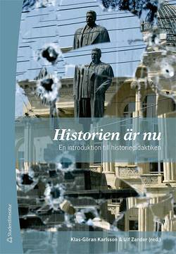 Historien är nu : en introduktion till historiedidaktiken