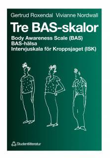 Tre BAS-skalor - Body Awareness Scale (BAS), BAS-hälsa, Intervjuskala för Kroppsjaget (ISK)
