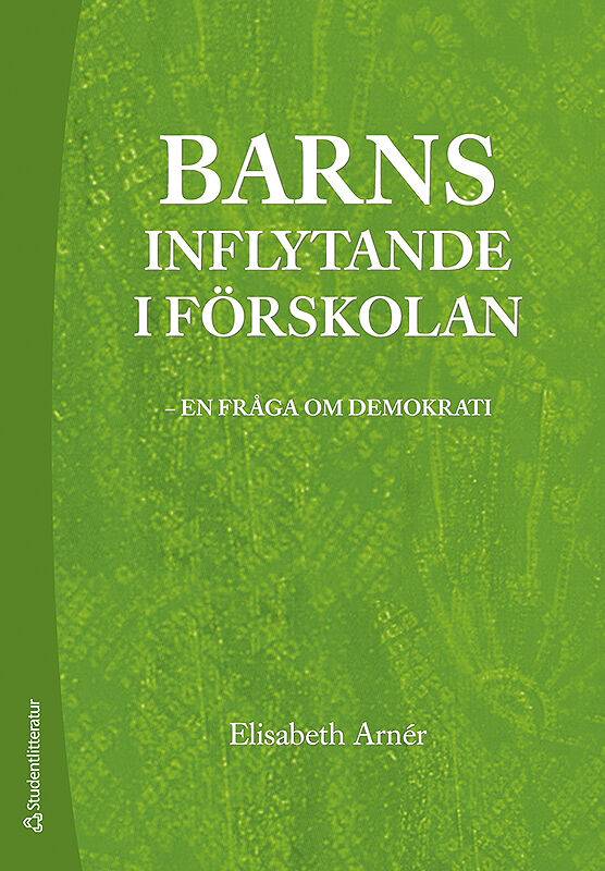 Barns inflytande i förskolan : en fråga om demokrati