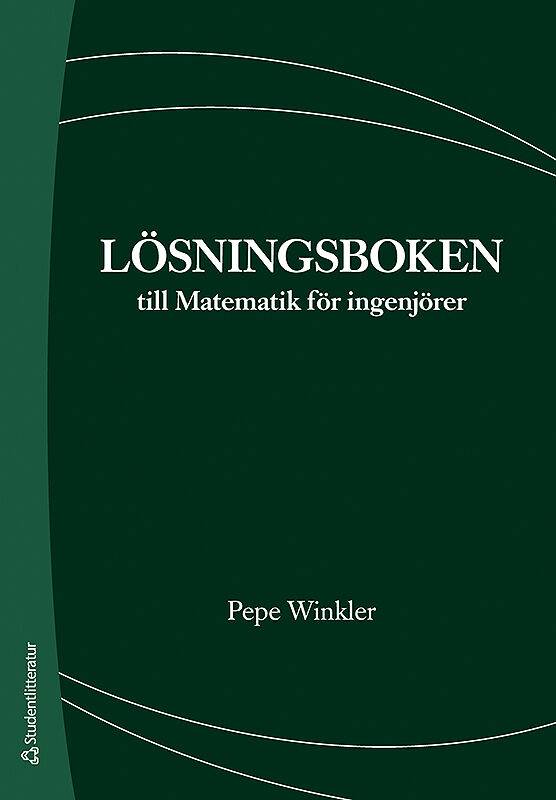 Lösningsboken till Matematik för ingenjörer