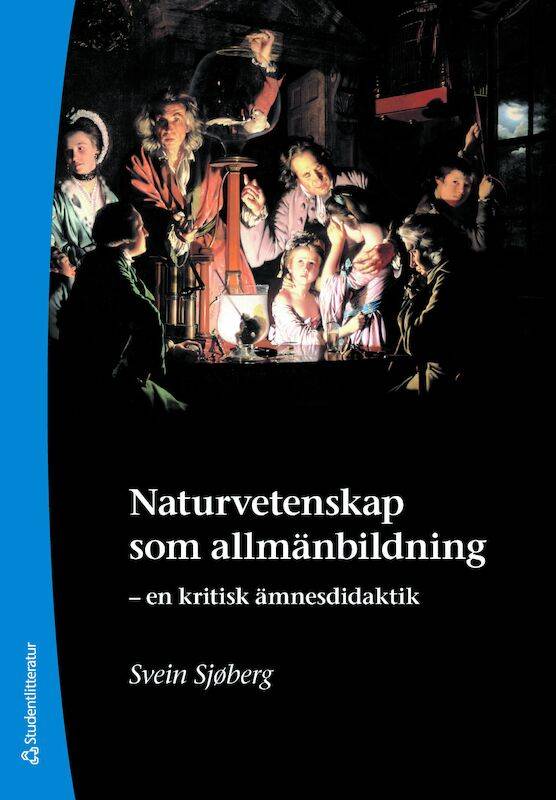 Naturvetenskap som allmänbildning : en kritisk ämnesdidaktik