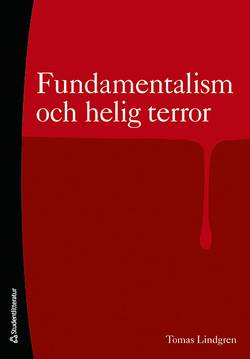 Fundamentalism och helig terror : religionspsykologi för vår tid