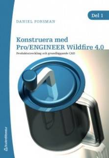 Konstruera med Pro/ENGINEER Wildfire 4.0. D. 1