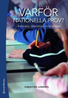Varför nationella prov? : framväxt, dilemman, möjligheter