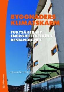 Byggnaders klimatskärm : fuktsäkerhet, energieffektivitet, beständighet
