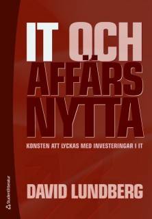 IT och affärsnytta : konsten att lyckas med investeringar i IT