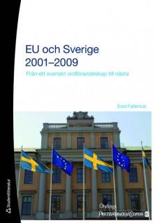 EU och Sverige 2001-2009 : från ett svenskt ordförandeskap till nästa