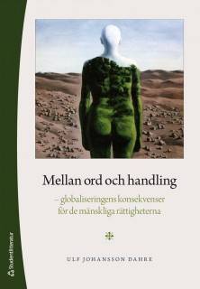 Mellan ord och handling - - globaliseringens konsekvenser för de mänskliga rättigheterna