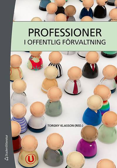 Professioner i offentlig förvaltning : en lärobok för universitetens professionsutbildningar