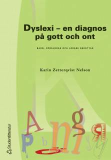 Dyslexi - en diagnos på gott och ont - Barn, föräldrar och lärare berättar