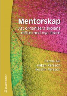 Mentorskap - Att organisera skolans möte med nya lärare