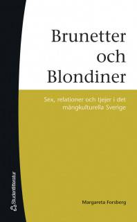 Brunetter och Blondiner - Sex, relationer och tjejer i det mångkulturella Sverige