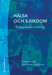 Hälsa och sjukdom - - en begreppslig utredning